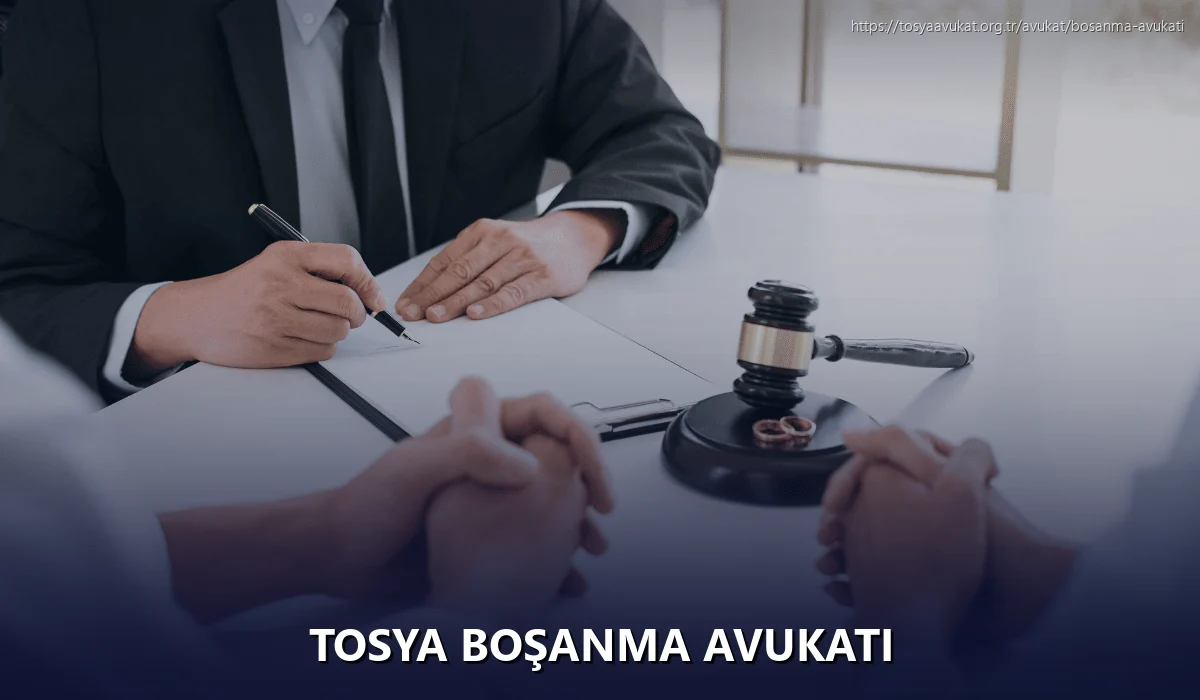 Tosya Boşanma Avukatı