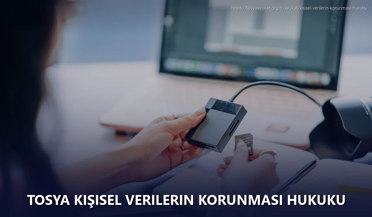 Tosya Kişisel Verilerin Korunması Hukuku